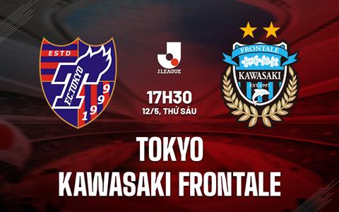 Nhận định Tokyo vs Kawasaki Frontale 17h30 ngày 12/5 (VĐQG Nhật Bản 2023)