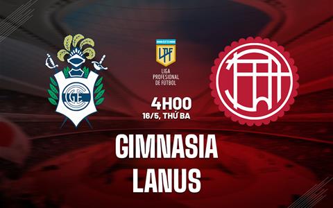 Nhận định - dự đoán Gimnasia vs Lanus 04h00 ngày 16/5 (VĐQG Argentina 2023)