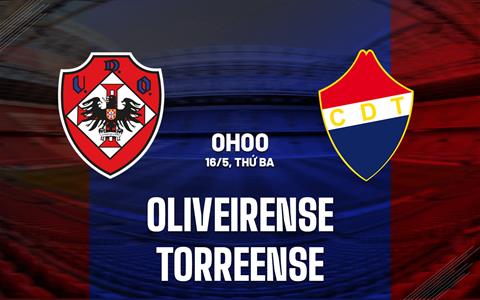 Nhận định Oliveirense vs Torreense 0h00 ngày 16/5 (Hạng 2 Bồ Đào Nha 2022/23)