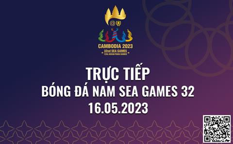 Trực tiếp bóng đá SEA Games 32 chiều hôm nay 16/5 (Link xem VTV5)