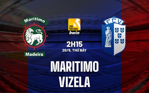 Nhận định Maritimo vs Vizela 2h15 ngày 20/5 (VĐQG Bồ Đào Nha 2022/23)