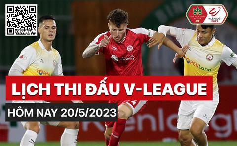 Lịch thi đấu, lịch trực tiếp V-League 2023 ngày hôm nay 20/5