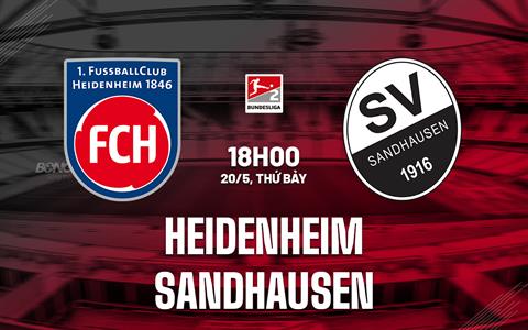 Nhận định - dự đoán Heidenheim vs Sandhausen 18h00 ngày 20/5 (Hạng 2 Đức 2022/23)