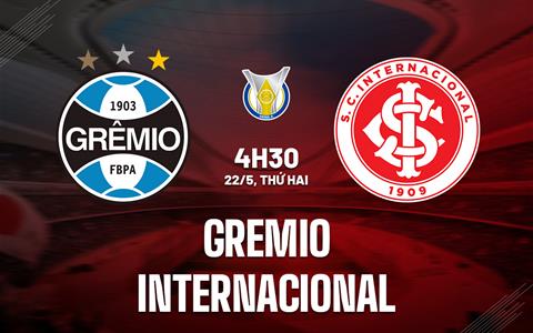Nhận định - dự đoán Gremio vs Internacional 4h30 ngày 22/5 (VĐQG Brazil 2023)