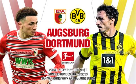 Nhận định bóng đá Augsburg vs Dortmund 22h30 ngày 21/5 (Bundesliga 2022/23)