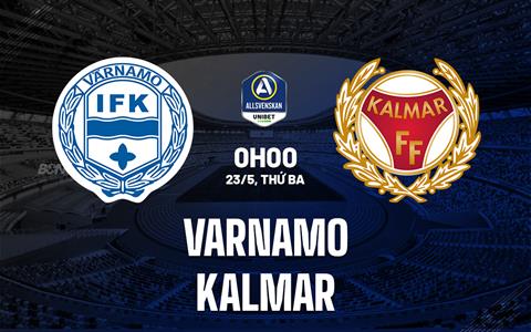 Nhận định bóng đá Varnamo vs Kalmar 0h00 ngày 23/05 (VĐQG Thụy Điển 2023)