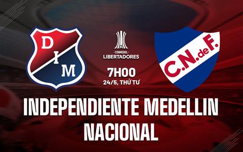 Nhận định Independiente Medellin vs Nacional 7h00 ngày 24/5 (Copa Libertadores 2023)