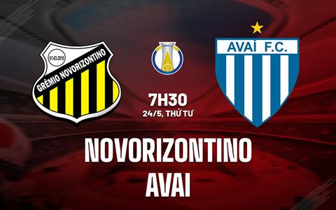 Nhận định - dự đoán Novorizontino vs Avai 07h30 ngày 24/5 (Hạng 2 Brazil 2023)