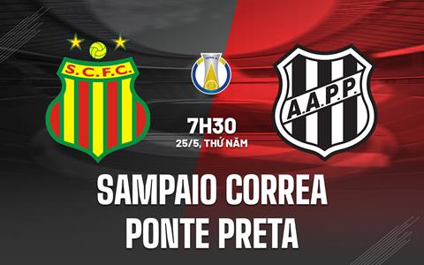 Nhận định Sampaio Correa vs Ponte Preta 07h30 ngày 25/5 (Hạng 2 Brazil 2023)