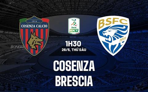 Nhận định bóng đá Cosenza vs Brescia 01h30 ngày 26/5 (Hạng 2 Italia 2022/23)