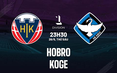 Nhận định Hobro vs Koge 23h30 ngày 26/5 (Hạng 2 Đan Mạch 2022/23)