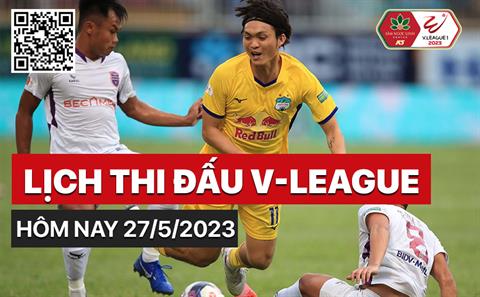 Lịch thi đấu, lịch trực tiếp V-League hôm nay 27/5/2023