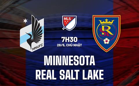 Nhận định Minnesota vs Real Salt Lake 07h30 ngày 28/5 (Nhà nghề Mỹ 2023)