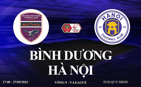 Trực tiếp Bình Dương vs Hà Nội link xem kqbd V-League 27/5/2023