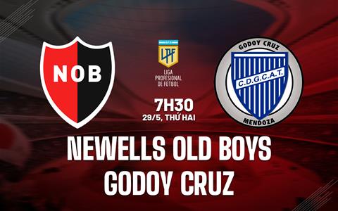 Nhận định Newells Old Boys vs Godoy Cruz 7h30 ngày 29/5 (VĐQG Argentina 2023)