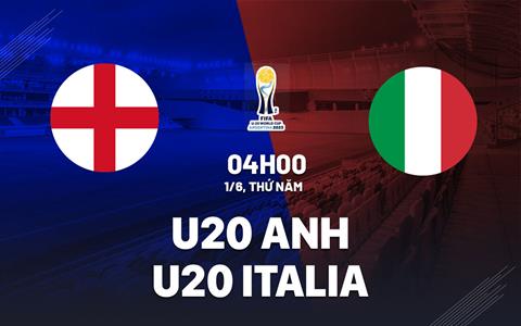 Nhận định bóng đá U20 Anh vs U20 Italia 4h00 ngày 1/6 (U20 World Cup 2023)