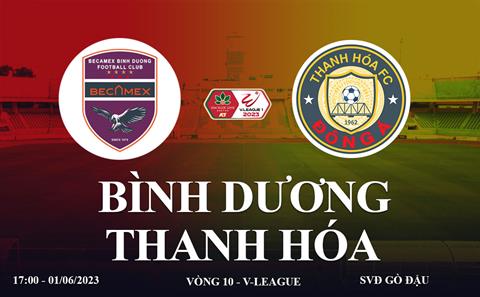 Trực tiếp Bình Dương vs Thanh Hóa link xem V-League 1/6/2023 ở đâu ?