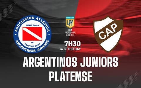 Nhận định Argentinos Juniors vs Platense 7h30 ngày 3/6 (VĐQG Argentina 2023)