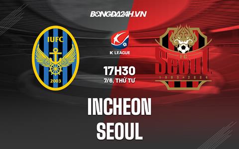 Nhận định - dự đoán Incheon vs Seoul 17h30 ngày 7/6 (VĐQG Hàn Quốc 2023)