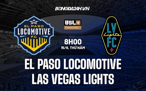 Nhận định El Paso vs Las Vegas Lights 8h00 ngày 15/6 (Hạng Nhất Mỹ 2023)