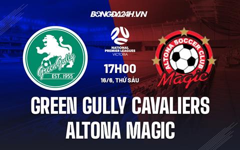 Nhận định Green Gully Cavaliers vs Altona Magic 17h00 ngày 16/6 (VĐ bang Victoria 2023)