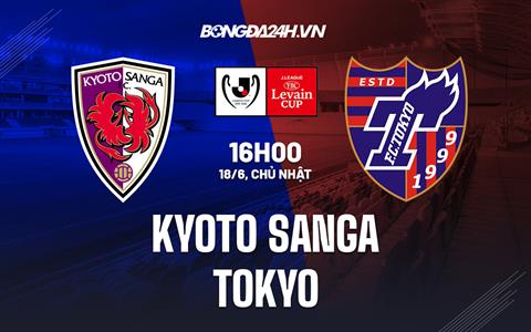 Nhận định Kyoto Sanga vs Tokyo 16h00 ngày 18/6 (Cúp liên đoàn Nhật 2023)