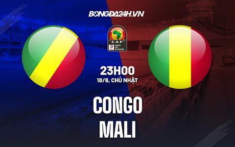 Nhận định bóng đá Congo vs Mali 23h00 ngày 18/6 (Vòng loại Can 2023)