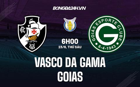 Nhận định Vasco da Gama vs Goias 6h00 ngày 23/6 (VĐQG Brazil 2023)