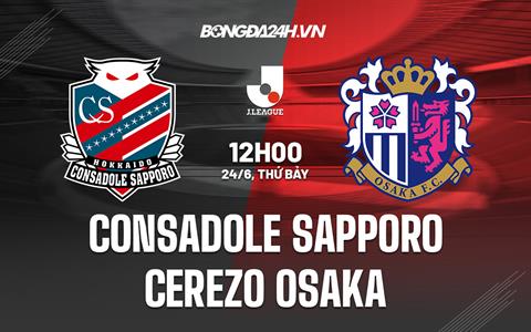 Nhận định Consadole Sapporo vs Cerezo Osaka 12h00 ngày 24/6 (VĐQG Nhật Bản 2023)