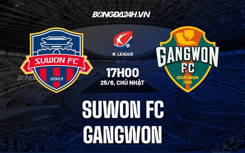 Nhận định Suwon FC vs Gangwon 17h00 ngày 25/6 (VĐQG Hàn Quốc 2023)