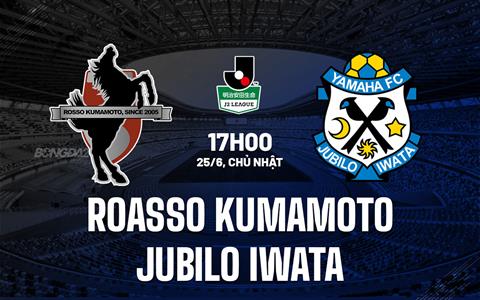 Nhận định Roasso Kumamoto vs Jubilo Iwata 17h00 ngày 25/6 (Hạng 2 Nhật Bản 2023)