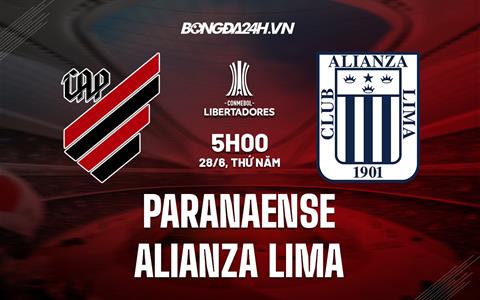 Nhận định Paranaense vs Alianza Lima 5h00 ngày 28/6 (Copa Libertadores 2023)