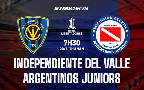 Nhận định Independiente del Valle vs Argentinos Juniors 7h30 ngày 29/6 (Copa Libertadores 2023)