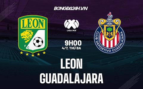 Nhận định bóng đá Leon vs Guadalajara 9h00 ngày 4/7 (VĐQG Mexico 2023/24)
