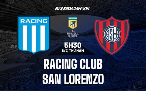 Nhận định Racing Club vs San Lorenzo 5h30 ngày 6/7 (VĐQG Argentina 2023)