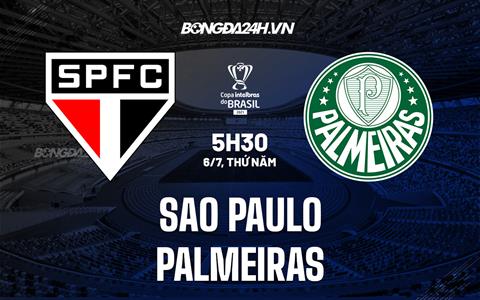 Nhận định Sao Paulo vs Palmeiras 5h30 ngày 6/7 (Cúp QG Brazil 2023)