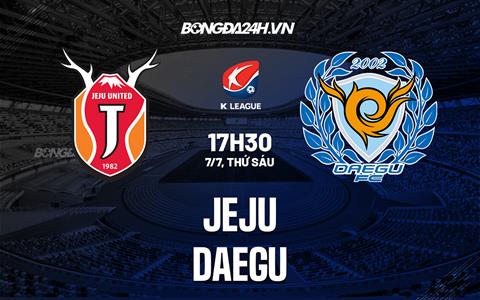 Nhận định bóng đá Jeju vs Daegu 17h30 ngày 7/7 (VĐQG Hàn Quốc 2023)