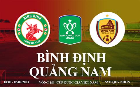 Trực tiếp Bình Định vs Quảng Nam link xem cúp quốc gia Việt Nam 6/7/2023