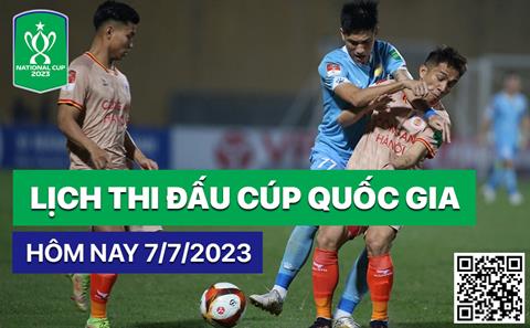 Lịch thi đấu Cúp quốc gia 2023 hôm nay 7/7: Diễn biến khó lường tại Hàng Đẫy?