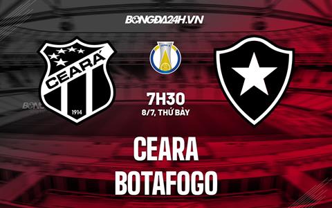 Nhận định bóng đá Ceara vs Botafogo 7h30 ngày 8/7 (Hạng 2 Brazil 2023)