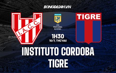 Nhận định Instituto Cordoba vs Tigre 1h30 ngày 10/7 (VĐQG Argentina 2023)