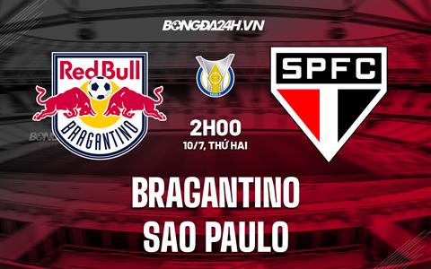 Nhận định bóng đá Bragantino vs Sao Paulo 2h00 ngày 10/7 (VĐQG Brazil 2023)