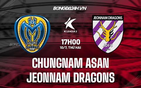 Nhận định Chungnam Asan vs Jeonnam Dragons 17h00 ngày 10/7 (Hạng 2 Hàn Quốc 2023)