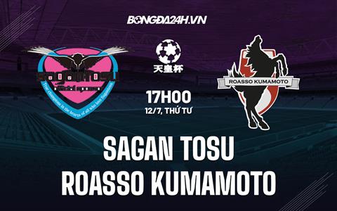 Nhận định Sagan Tosu vs Roasso Kumamoto 17h00 ngày 12/7 (Cúp Nhật Hoàng 2023)