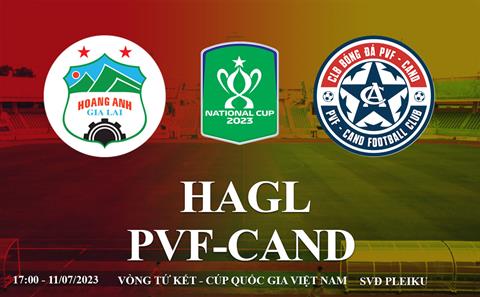Trực tiếp HAGL vs PVF-CAND link xem cúp quốc gia Việt Nam 2023 hôm nay