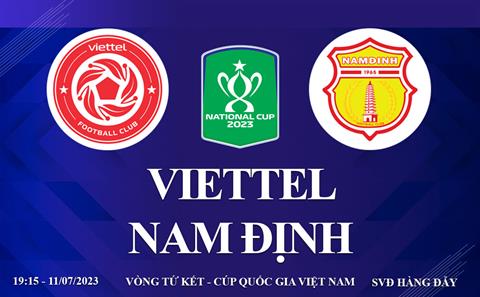 Trực tiếp Viettel vs Nam Định link xem cúp quốc gia Việt Nam 2023 hôm nay