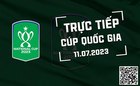 Trực tiếp tứ kết Cúp quốc gia 2023 ngày 11/7 (Link xem FPT Play, HTV Thể Thao)
