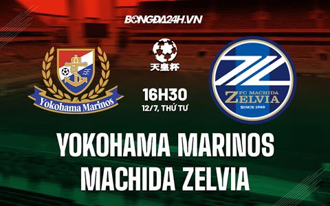 Nhận định Yokohama Marinos vs Machida Zelvia 16h30 ngày 12/07 (Cúp Nhật Hoàng 2023)