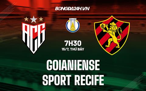 Nhận định Goianiense vs Sport Recife 7h30 ngày 15/07 (Hạng 2 Brazil 2023)