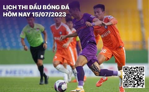 Lịch thi đấu bóng đá hôm nay 15/7: Vòng 1 giai đoạn 2 V-League 2023